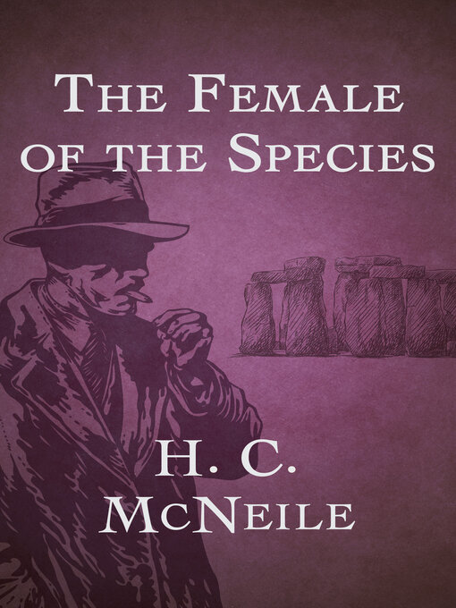 Title details for The Female of the Species by H. C. McNeile - Available
